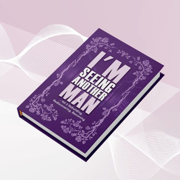 I'm Seeing Another Man – Vol 2